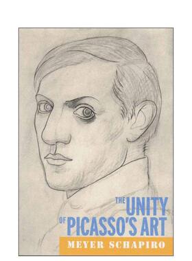 【预售】毕加索艺术的统一性Unity of Picasso's Art英文艺术总论历史理论评论Meyer Schapiro精装George Braziller Inc进口原版书