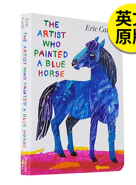 【预售】画了一匹蓝色的马的艺术家英文儿童艺术启蒙进口原版外版书The Artist Who Painted a Blue HorseEric CarlePhilomel Bo