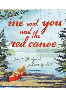 【现货】我和你以及红色独木舟Me and You and the Red Canoe英文文学诗歌Jean E. Pendziwol Groundwood Books进口原版书9781554