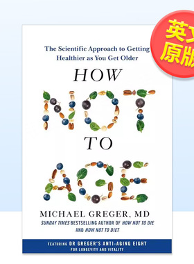 【现货】如何不衰老随着年龄的增长而变得更健康的科学方法英文社会科学进口原版外版书精装14岁以上How Not to Age The Scienti