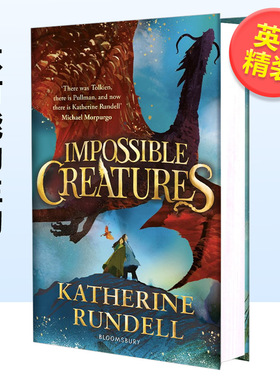 【预售】不可能的生物英文青少年读物进口原版书精装Impossible Creatures:INSTANT SUNDAY TIMES BESTSELLER Katherine Rundell
