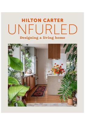 【预售】生活家居设计美学Unfurled 英文室内设计空间与装饰Hilton Carter精装CICO Books进口原版书