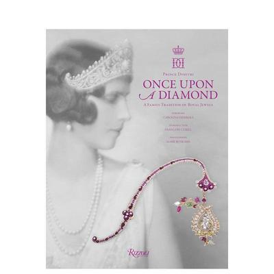 【现货】珠宝韵事 皇室珠宝家族传统Once Upon a Diamond英文珠宝首饰Dimitri?and?Carolina Herrera精装Rizzoli进口原版书978084