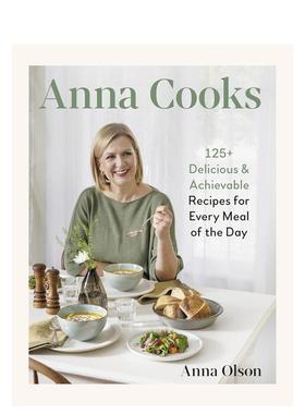 【预售】安娜烹饪125+ 道美味又实用的每日佳肴食谱Anna Cooks英文餐饮Anna Olson精装进口原版书Random House 9780525612742