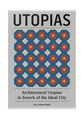 【预售】乌托邦寻找理想城市的建筑乌托邦英文建筑设计风格与材料构造进口原版书Uias Architectural Uias in Search of t