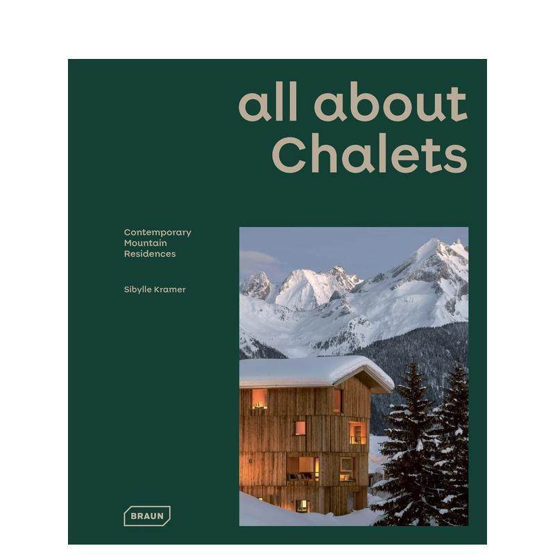 【预售】关于木屋的一切当代山地居所All about CHALETS Contemporary 英文建筑设计建筑风格与材料构造Sibylle Kramer Kramer精装