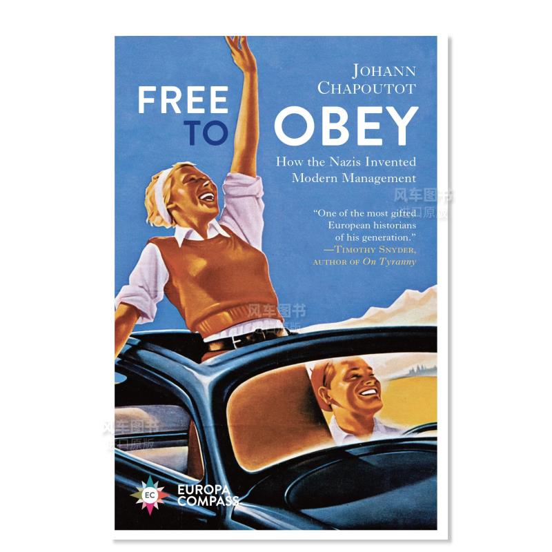 【预售】自由服从：纳粹如何发明了现代管理英文人文历史Free to Obey: How the Nazis Invented Modern Management简装Johann Ch