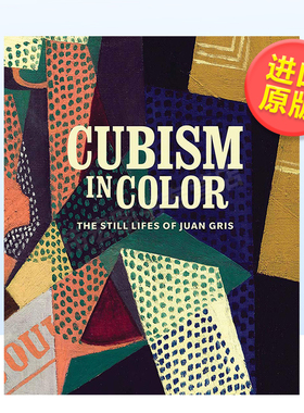 【现货】彩色立体主义:胡安·格里斯的静物画英文外国美术20世纪进口原版外版书精装Cubism in Color: The Still Lifes of Juan