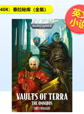 【预售】战锤40K 泰拉秘库（全集）【Warhammer 40，000】Vaults of Terra (The Omnibus)英文文学小说Chris WraightGames Worksh