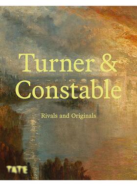 【预售】特纳与康斯太勃尔对手与原创精装Turner and Constable 英文艺术总论历史理论评论Amy Concannon精装Tate Publishing进口