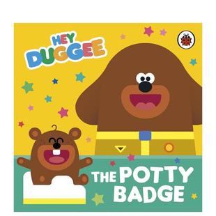 Children Books97814059 Duggee Badge英文儿童绘本IP系列3 6岁Hey Potty 阿奇幼幼园便便徽章Hey The Duggee纸板书BBC 预售