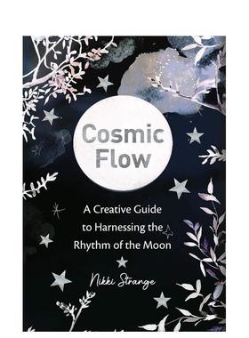 【现货】宇宙流驾驭月亮节奏的创意指南Cosmic Flow英文心灵励志Nikki Strange平装Leaping Hare进口原版书9780711253483