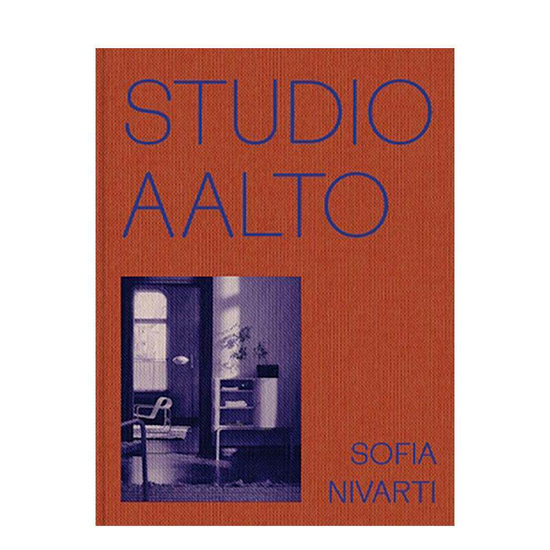 【预售】阿尔托工作室:现代主义建筑 Studio Aalto: The Modern Legacy of Alvar, Aino 英文进口原版建筑设计图书Sofia Nivarti