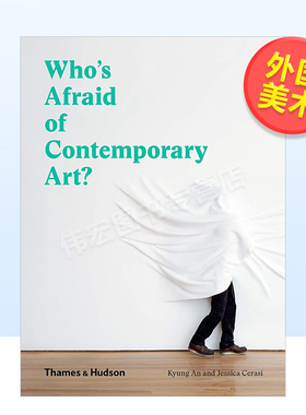 【现货】【T&H】谁怕当代艺术？英文艺术外国美术当代进口原版书软装Who‘s Afraid of Contemporary Art? Kyung An and Jessica