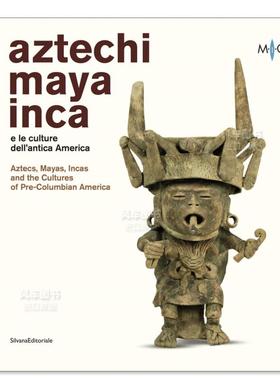 【预售】阿兹特克人、玛雅人、印加人和前哥伦布时期美洲的文化英文艺术总论历史理论评论进口原版外版书平装14岁以上Aztecs， Ma