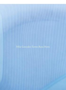 【现货】费利克斯冈萨雷斯托雷斯/ 罗尼霍恩Félix González-Torres / Roni Horn英文摄影集摄影师专辑Roni Horn精装Steidl进口原