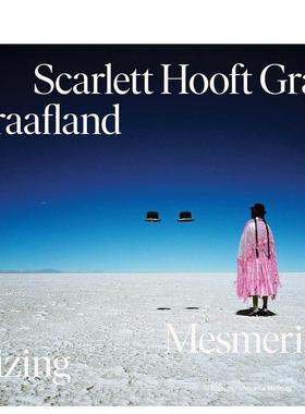 【预售】斯嘉丽胡夫特格拉夫兰令人着迷Scarlett Hooft Graafland英文摄影集摄影师专辑Adrienne Quarles van Ufford平装Waanders