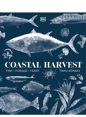 【现货】海岸丰收鱼类-饲料-盛宴英文餐饮进口原版图书精装Coastal Harvest: Fish - Forage - FeastTaku KondoDK