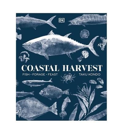 【预售】海岸丰收鱼类-饲料-盛宴英文餐饮进口原版图书精装Coastal Harvest: Fish - Forage - FeastTaku KondoDK