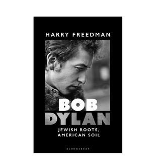现货 Bloomsbury进口原版 鲍勃迪伦传记Bob Freedman平装 书9781399416290 Dylan英文文学传记Harry