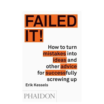 【预售】搞砸了将错误转化为创意的艺术Failed it 英文商业行销Erik Kessels平装Phaidon Press进口原版书9780714871196