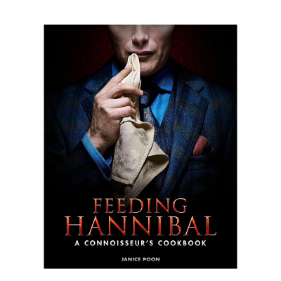【现货】喂养汉尼拔：行家食谱 Feeding Hannibal: a Connoisseurs Cookbook 原版英文餐饮生活美食 9781783297665