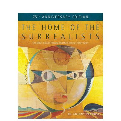 【预售】超现实主义者之家——75周年纪念版李米勒罗兰彭罗斯与他们在法利农庄的圈子The Home of the Surrealists - 75th Annive