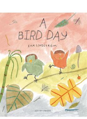 【现货】【瑞典插画师Eva Lindstrom】小鸟的一天A Bird Day英文儿童绘本插画师Eva Lindstr?m精装Gecko Press3-6岁进口原版书978