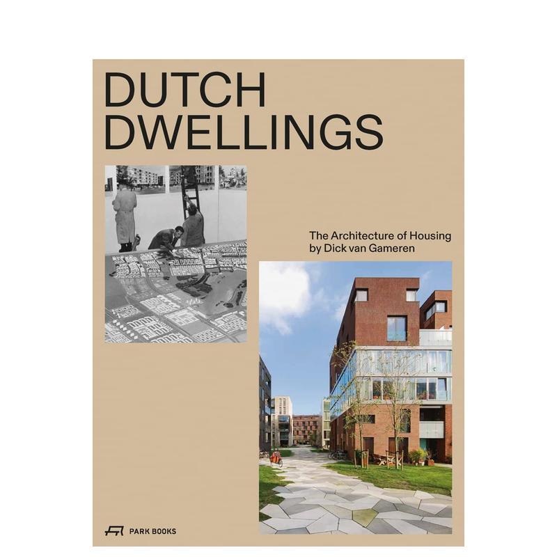 【预售】荷兰住宅志居住建筑的建构艺术Dutch Dwellings英文建筑设计建筑风格与材料构造Dick van Gameren精装Park Books进口原版