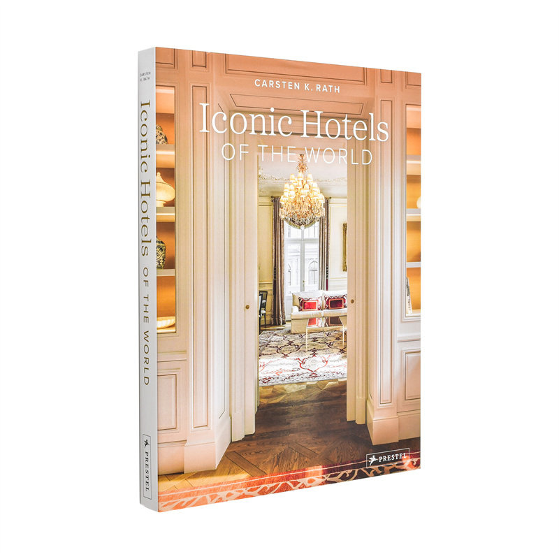 【现货】世界标志性酒店Iconic Hotels of the World英文建筑设计建筑风格与材料构造Carsten K. Rath精装Prestel进口原版书97837
