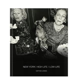 低俗生活英文摄影摄影师专辑进口原版 ACC High 预售 纽约：高尚生活 Life 书精装 外版 Jones 14岁以上New Low York