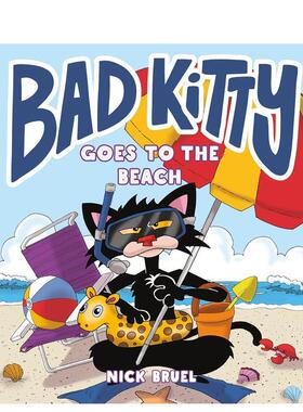 【预售】坏小猫去沙滩Bad Kitty Goes to the Beach英文儿童绘本IP系列3-6岁精装进口原版书Nick Bruel Roaring Brook