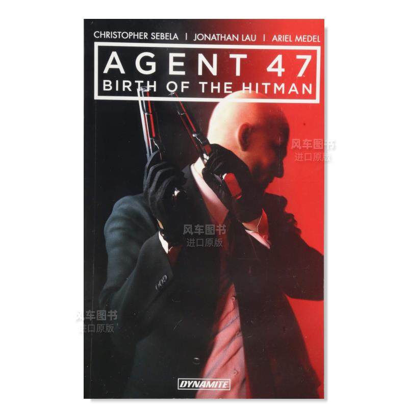 【预售】特工47卷1：杀手起源英文漫画进口原版图书Agent 47 Vol. 1: Birth of the HitmanSebela Dynamite Entertainme