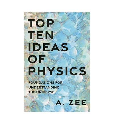 【现货】物理学之巅理解宇宙之基础十策 Ten Ideas of Physics英文社会科学A Zee精装Princeton University Press进口原版书97
