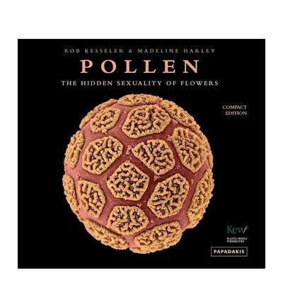 【预售】花粉花朵隐藏的性征Pollen The Hidden Sexuality of Flowers英文摄-集自然景观Rob KesselerPapadakis精装进口原版书