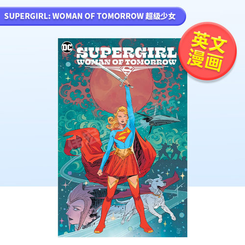 【现货】【DC Comics】少女英文漫画平装进口原版书Supergirl: Woman of Tomorrow King  Tom ; Evely  Bilquis