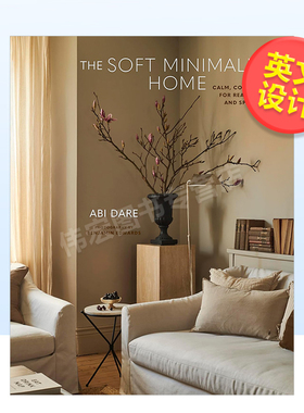 【预售】柔和极简主义家居英文室内设计空间与装饰进口原版书精装The Soft Minimalist Home Ryland Peters&Small Abi Dare