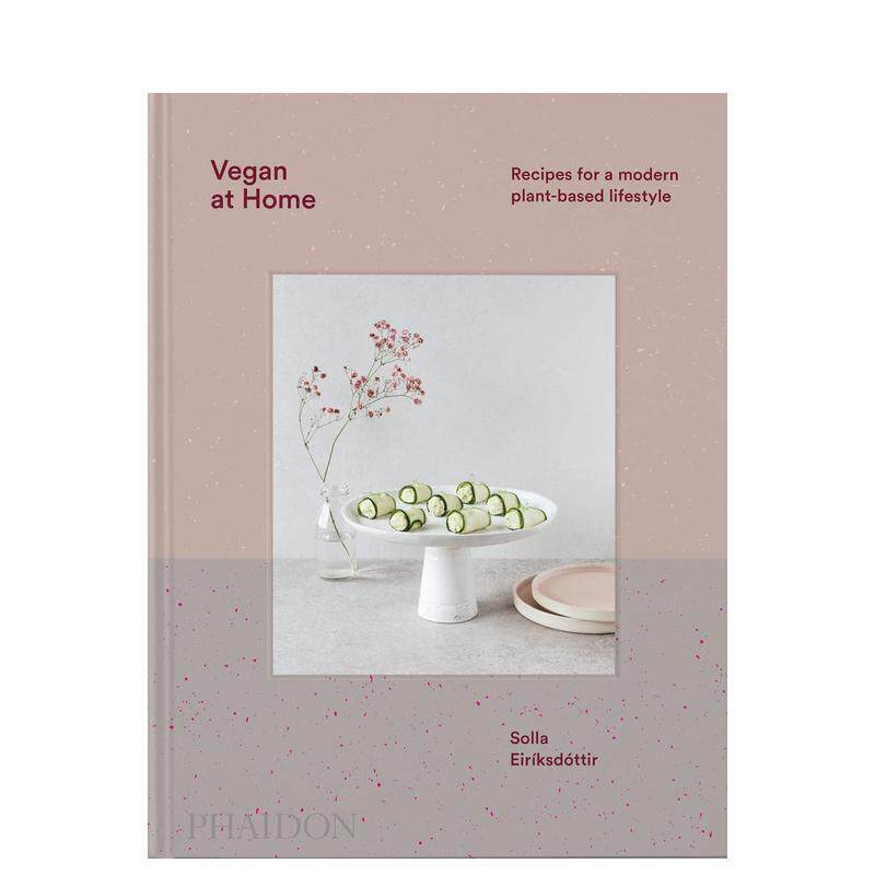 【现货】家常素食 现代素食生活方式的食谱Vegan at Home: Recipes for a modern plant-based lifestyle英文餐饮Solla Eiriksdot