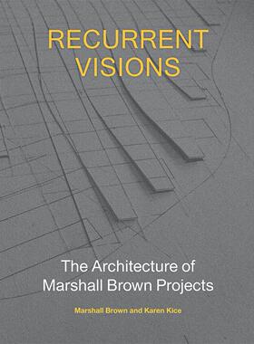【预售】反复出现的景象Recurrent Visions英文建筑设计建筑师工作室Marshall Brown精装Princeton Architectural Press进口原版书