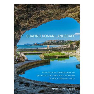 【预售】塑造罗马景观Shaping Roman Landscape英文外国美术古代中世纪Mantha ZarmakoupiGetty Trust Publications精装进口原版书