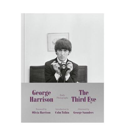 【预售】第三只眼：披头士吉他手George Harrison早期摄影作品集 The Third Eye: Early Photographs 英文进口原版摄影作品集Geor