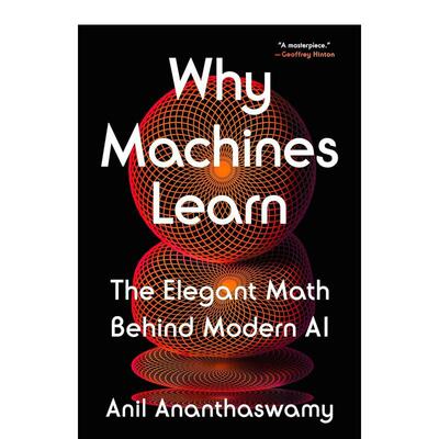 【现货】为何机器能学习现代人工智能背后的精妙数学Why Machines Learn英文社会科学Anil Ananthaswamy精装Dutton进口原版书9780