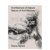 书9781939621948 本质Architecture 预售 Agrest精装 自然建筑建筑 Nature英文建筑设计Diana Editions进口原版 ORO