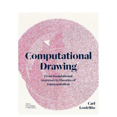 【预售】计算绘图Computational Drawing英文建筑设计Carl Lostritto平装ORO Editions进口原版书9781957183459