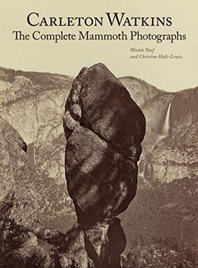 【预售】卡尔顿沃特金斯完整的猛犸象照片Carleton Watkins The Complete Mammoth Photographs英文摄影集纪实Naef精装Getty Trus