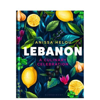 【预售】黎巴嫩食谱：美食盛宴 Lebanon: A Culinary Celebration 英文进口原版餐饮生活美食图书 地中海饮食Anissa Helou