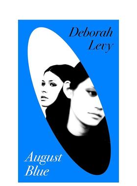 【预售】忧郁的八月 布克奖提名作家德博拉·利维英文文学小说进口原版外版书精装14岁以上August Blue Deborah Levy Hamish Ham