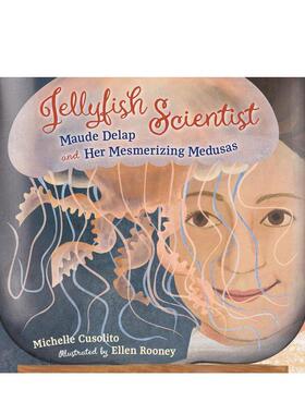 【现货】水母科学家Jellyfish Scientist英文儿童绘本人物传记Michelle Cusolito精装Charlesbridge进口原版书9781623545819