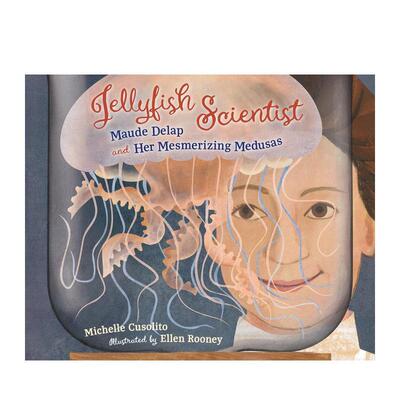 【现货】水母科学家Jellyfish Scientist英文儿童绘本人物传记Michelle Cusolito精装Charlesbridge进口原版书9781623545819