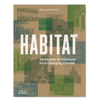 【现货】栖息地：适应气候变化的本土建筑英文建筑风格与材料构造设计精装进口原版外版书籍Habitat:Vernacular Architecture for